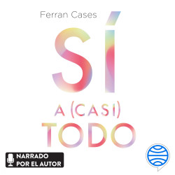 Sí a (casi) todo - Ferran Cases