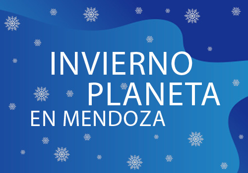Invierno Planeta en Mendoza